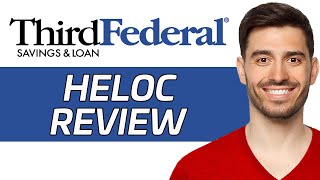 Third Federal HELOC Review | Is It Worth It? (2024)