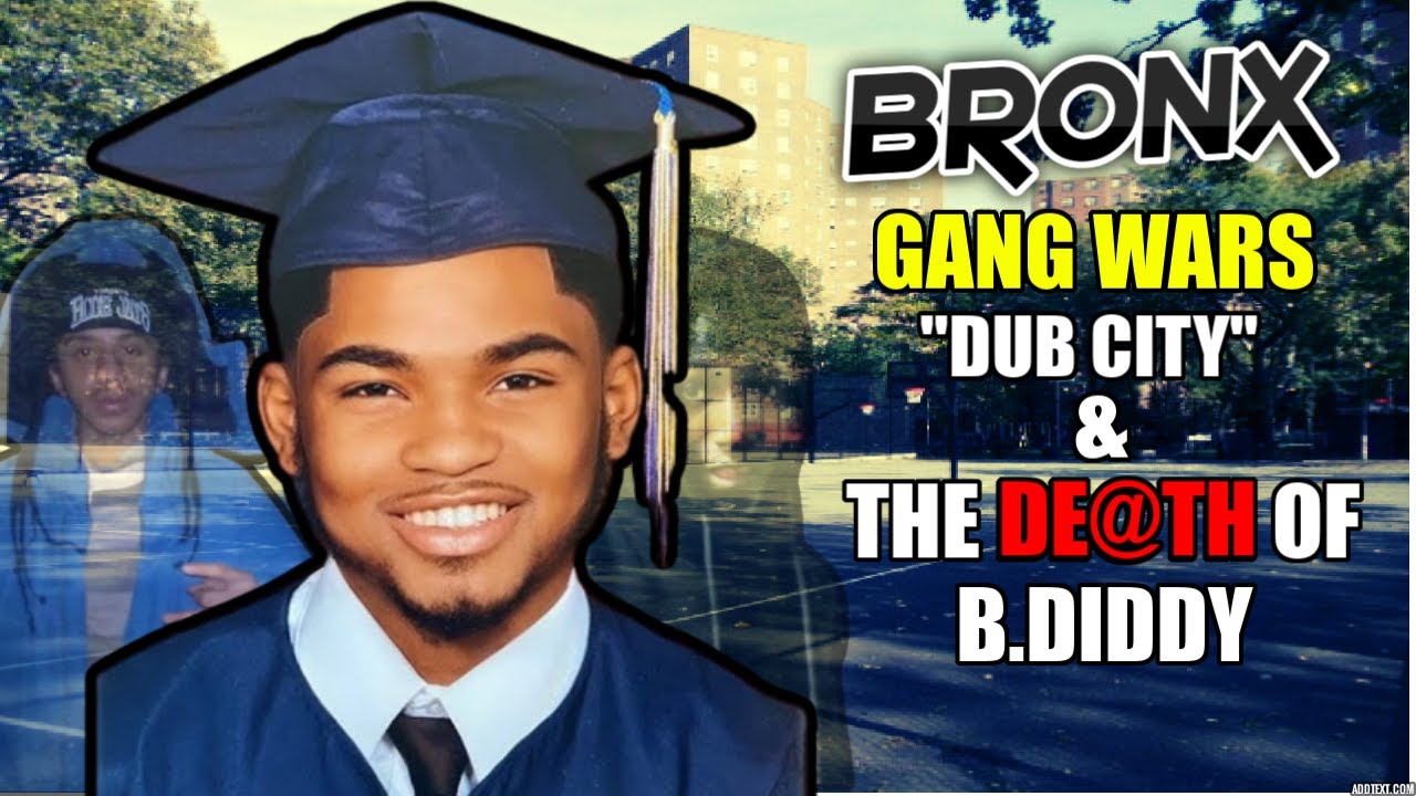 BRONX GANG WAR - DUB CITY & THE DEATH OF B.DIDDY - YouTube