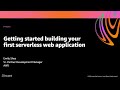AWS re:Invent 2020: Getting started building your first serverless web application