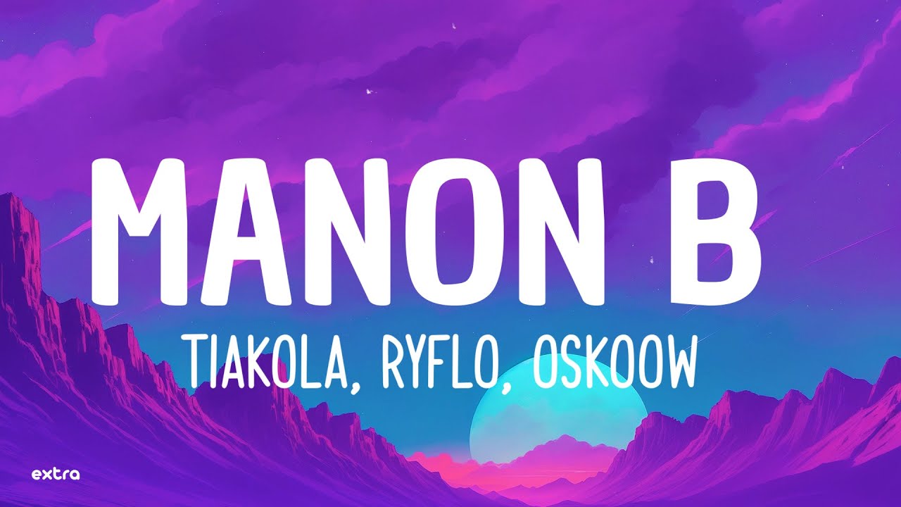 Tiakola Ryflo Oskoow Manon B Paroles Lyrics Youtube
