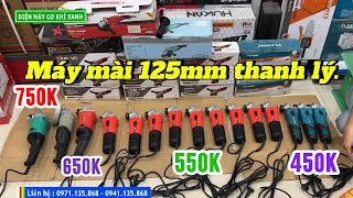 Máy Mài Cầm Tay 125mm Thanh Lý 450K/550K/650K/750K