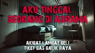 AKIBAT TERLANGGAR TANGKAL - TINGGAL SEORANG DI ASRAMA - BUDAK MISTERI DI TEPI JALAN