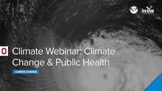 Climate Webinar: Climate Change & Public Health