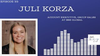 Episode 33 - Juli Korza, Account Executive, Sales BSE Global (Brooklyn Sports Entertainment