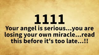 ✨1111🌈Your Angel Is Serious…You Are Losing Your Own Miracle…Read This Before It’s Too Late…🦋