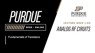 Fundamentals of Transistors | Week 1.03 - Analog RF Circuits | Purdue University