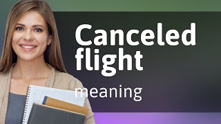 Understanding "Canceled Flight": A Guide for English Learners