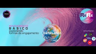 ReRe /Círculo Originário 05NOV: map básico #GENELAND explorando formas de engajamento !