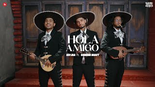 KR$NA ft. Seedhe Maut - Hola Amigo | Official Music Video