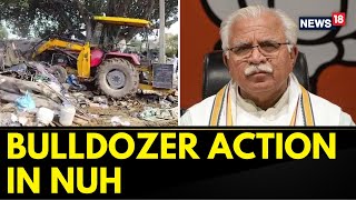 Nuh Mewat News | Bulldozer Action In Nuh: Houses Of Rioters Dimolished | Nuh Violence Today | News18