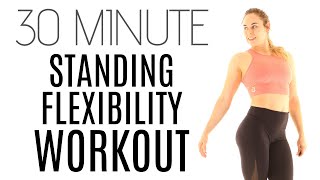STANDING FULL BODY FLEXIBILITY WORKOUT: 30 Minute Workout //EASY BEGINNER ACTIVE STRETCHES
