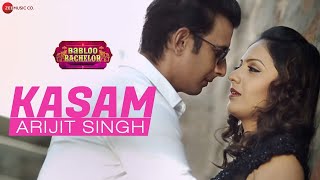 Kasam  Song | By Arijit Singh | Babloo Bachelor |