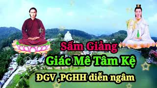 Sấm Giảng Giác Mê Tâm Kệ , nhiều ĐGV ,PGHH , diễn ngâm