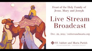 4 p.m. Mass for the Feast of the Holy Family of Jesus, Mary and Joseph (December 29, 2024)