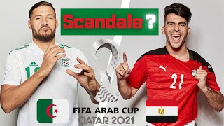 Coupe Arabe | Algérie🇩🇿 Vs. Égypte🇪🇬 : vers un scandale en cas d'égalité parfaite ? (FIFA Arab Cup)🤔