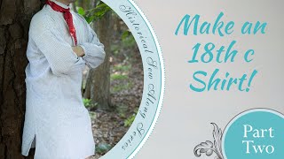 How to Make an 18th century Shirt- Part 2