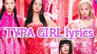 BLACKPINK song TYPA GIRL lyrics with MV