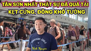 TÂN SƠN NHẤT THẬT SỰ ĐÃ QUÁ TẢI - DU KHÁCH XẾP HÀNG RỒNG RẮN XUẤT CẢNH 07/03/2026 || Nick Nguyen