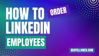 Buy LinkedIn Employees | How and Where to Customizable Linkedin Employee for Your Business