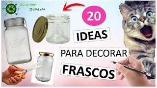 20 IDEAS Fáciles para DECORAR FRASCOS DE VIDRIO