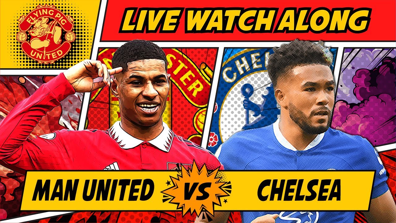 Manchester United VS Chelsea 2-1 LIVE WATCH ALONG - YouTube