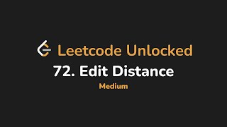 72. Edit Distance | Leetcode Unlocked - Python