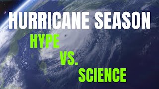 Hurricane Season Hype VS Science