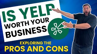 Is Yelp Worth Your Business? Exploring the Pros and Cons