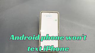 Why Is My Android Phone Not Sending Text Messages to iPhone Users? Here’s the Fix