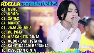 ADELLA TERBARU 2024🎵 NEMU - NEMEN - SANES - MANOT - JAJALEN AKU.