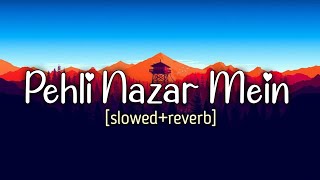 Pehli Nazar Mein [Slow + Reverb] - Atif Aslam | LofizWorld