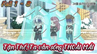 Full 1 - 8 | Tận Thế, Ta vẫn sống THOẢI MÁI | Cuoireview