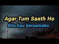 Agar Tum Saath Ho |  Lirik & Terjemahan Sub Indo | Tamasha