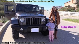 2016 JEEP Wrangler Unlimited Backcountry Edition. Hulyan and Maya's New Ride!