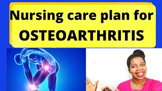 How to write an excellent nursing care plan for osteoarthritis
