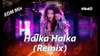 Halka Halka (Remix)  - FANNEY KHAN - DJ Vik4S - EDM Mix