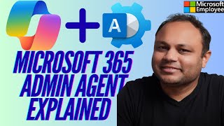 M365 Admin Agent Explained