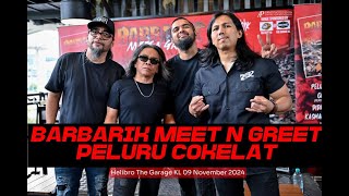 BARBARIK MEET N GREET PELURU COKELAT AT HELIBRO THE GARAGE KL 09 NOVERMBER 2024