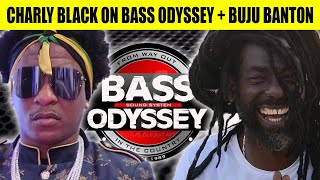 CHARLY BLACK On Writing Bass Odyssey's Anthem For Buju Banton | Highlight