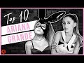 TOP 10 ARIANA GRANDE SONGS