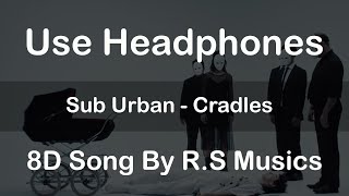 Sub Urban - Cradles | 8D Song | R.S Musics