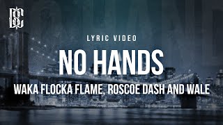 Waka Flocka Flame - No Hands (feat. Roscoe Dash and Wale) | Lyrics