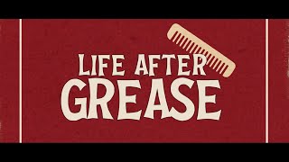 Life After Grease Grease Documentary Kickstarter