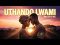 Romantic Amapiano 2026 💖 Uthando Lwami – My Love for You (Soulful Vibes)
