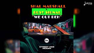 Shal Marshall x Busy Signal - We Out Deh (Street Vice Riddim) "2020 Soca" (Official Audio)
