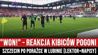 "WON!" - reakcja kibiców Pogoni Szczecin po porażce w Lubinie [LEKTOR+NAPISY] (03.09.2023 r.)