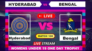 Live - Hyderabad vs Bengal |  | WOMENS UNDER 19 ONE DAY TROPHY | Cricket