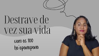 DESTRAVE DE VEZ SUA VIDA COM 1000 HO'OPONOPONO!#micirlaynesanchez