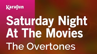 Saturday Night at the Movies - The Overtones | Karaoke Version | KaraFun