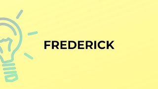 What is the meaning of the word FREDERICK?